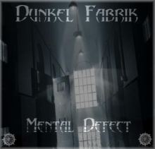 Dunkel Fabrik - Mental Defect (2006)