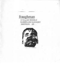 Fraughman - 12 Gauge Double Barrelled Sawnoff Shotgun EP (1999)