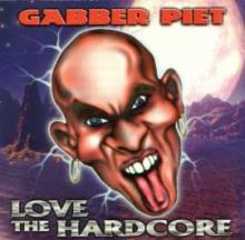Gabber Piet - Love The Hardcore (1997)