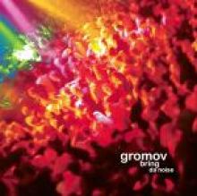 Gromov - Bring Da Noise (2007)