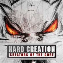 Hard Creation - Creators Of The Core (2006)