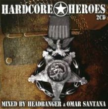 VA - Hardcore Heroes mixed by Headbanger & Omar Santana (2006)