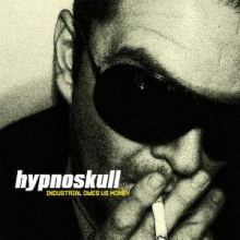 Hypnoskull - Industrial Owes Us Money (2008)
