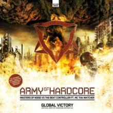 Masters Of Noise vs The Beat Controller - Global Victory (Army Of Hardcore Anthem 2010)