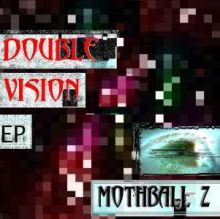 Mothball Z - Double Vision EP (2008)