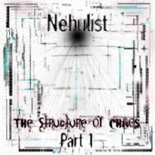 Nebulist - The Structure of Chaos (Part I) (2012)