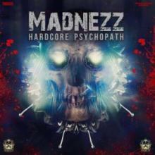Madnezz & Naughty Kicks - Hardcore Psychopath (2016)