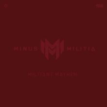 Minus Militia - Militant Mayhem (2016)