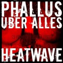 Phallus ber Alles - Heatwave (2009)