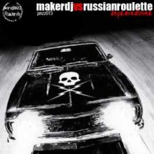 Maker DJ vs. Russian Roulette - Depraved Lover (2007)