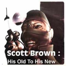 Scott Brown: His Old to His New (2007)