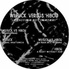 Wilfuck vs. Hibou - Le Phuture Est Present (2007)