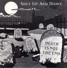 Shut Up & Dance - Death Is Not The End (1992)