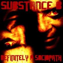 Substance B - Definitely A Sociopath (2009)