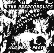 Hardcoholics - Slower & Faster (2008)