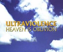 Ultraviolence - Heaven Is Oblivion (1997)