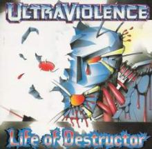 Ultraviolence - Life Of Destructor (1994)