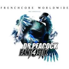 Dr. Peacock, Fant4stik - Frenchcore Worldwide 01 (2017)