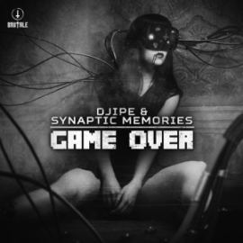 DJIPE & Synaptic Memories - Game Over EP (2017)