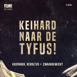 Kasparov & Revolter ft. Zwaargewicht - Keihard Naar De Tyfus (2018)