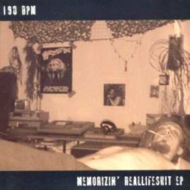 190BPM - Memorizin' / Reallifeshit (2008)