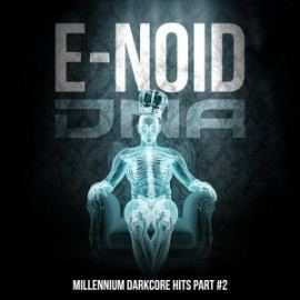 E-Noid - Millenium Darkcore Hits Part #2 (2017)