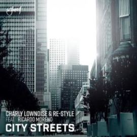 Charly Lownoise & Re-Style - City Streets (2019)
