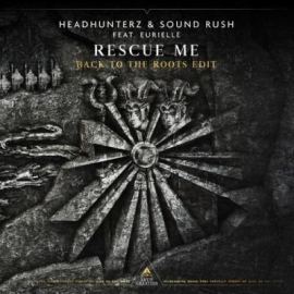 Headhunterz & Eurielle - Rescue Me (Back To The Roots Edit) (2020)