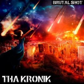 Tha KroniK - Brutal Shot (The Album) (2015)