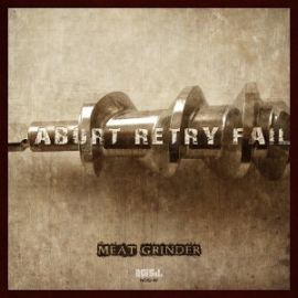Abort Retry Fail - Meat Grinder (2014)
