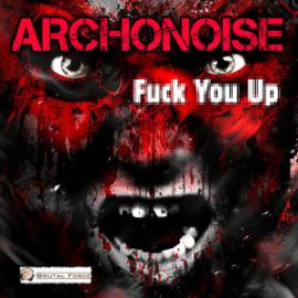 Archonoise - Fuck You Up (2016)
