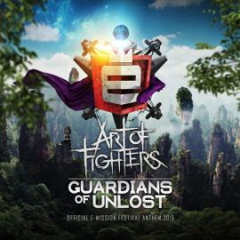 Art Of Fighters - Guardians Of Unlost (E-Mission Festival Anthem 2015) (2015)