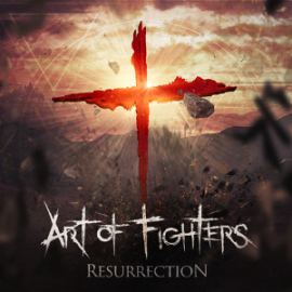 Art Of Fighters - Resurrection (2013)