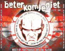 Beter Kom Je Niet - Mixed By Partyraiser And Tha Vizitor DVD (2007)