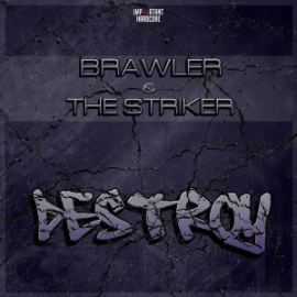 Brawler and The Striker - Destroy (2013)