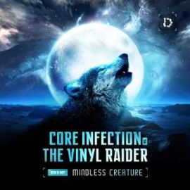 Core Infection vs The Vinyl Raider - Mindless Creature (2012)