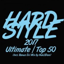 Hardstyle 2017 Ultimate Top 50