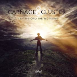 Carnage & Cluster - Death Is Only The Beginning (2015)