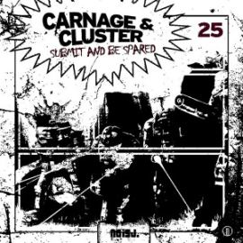 Carnage and Cluster - Submit and Be Spared (2012)