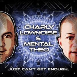 Charly Lownoise & Mental Theo - Just Can't Get Enough (1997)
