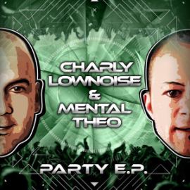 Charly Lownoise & Mental Theo - Party E.P. (2016)