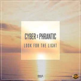 Cyber and Phrantic - Look For The Light (2016)