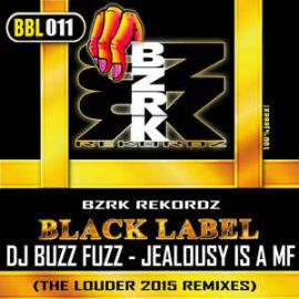 DJ Buzz Fuzz - Jealousy Is A MF (The Louder 2015 Remixes) (2015)