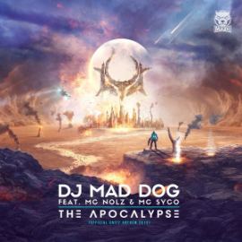 DJ Mad Dog Ft. MC Nolz & MC Syco - The Apocalypse (2015)