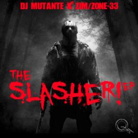 DJ Mutante & Zim/Zone-33.3 - Slasher (2014)