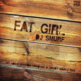 DJ Smurf - Fat Girl (2014)