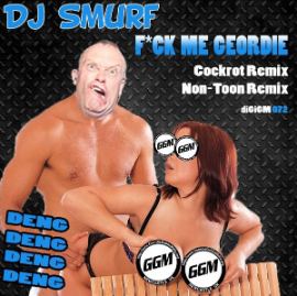 DJ Smurf - F*ck Me Geordie (Remixes) (2015)