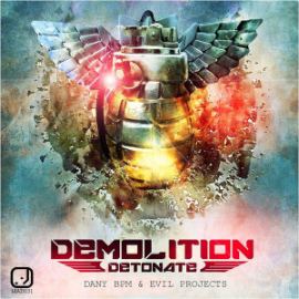 Dany BPM & Evel Projects - Detonate (Demolition Festival Anthems) (2016)