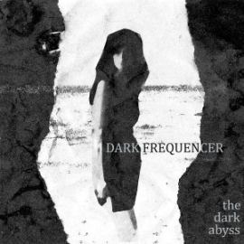 Dark Frequencer - The Dark Abyss (2016)