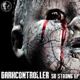 Darkcontroller - So Strong EP (2014)
